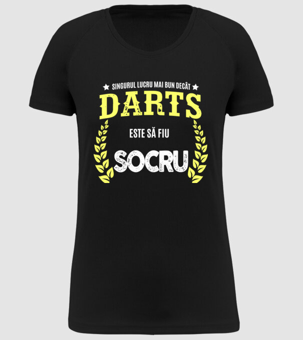 singurul lucru mai bun decât darts este să fiu socru model negru pe tricou