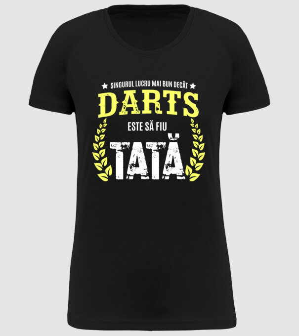 singurul lucru mai bun decât darts este să fiu tată model negru pe tricou