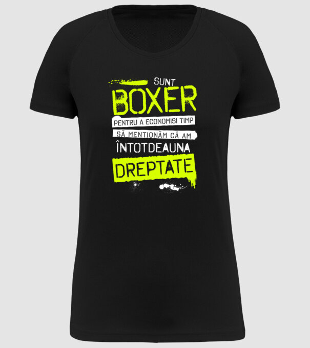 Sunt boxer, pentru a economisi timp, să reținem că am întotdeauna dreptate model negru pe tricou