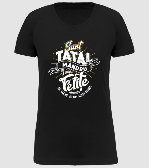 Sunt tatăl mândru a două fetițe minunate - da, ele mi-au dat acest tricou model negru pe tricou