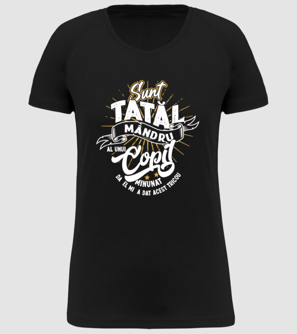 Sunt tatăl mândru al unui copil minunat - da, el mi-a dat acest tricou model negru pe tricou