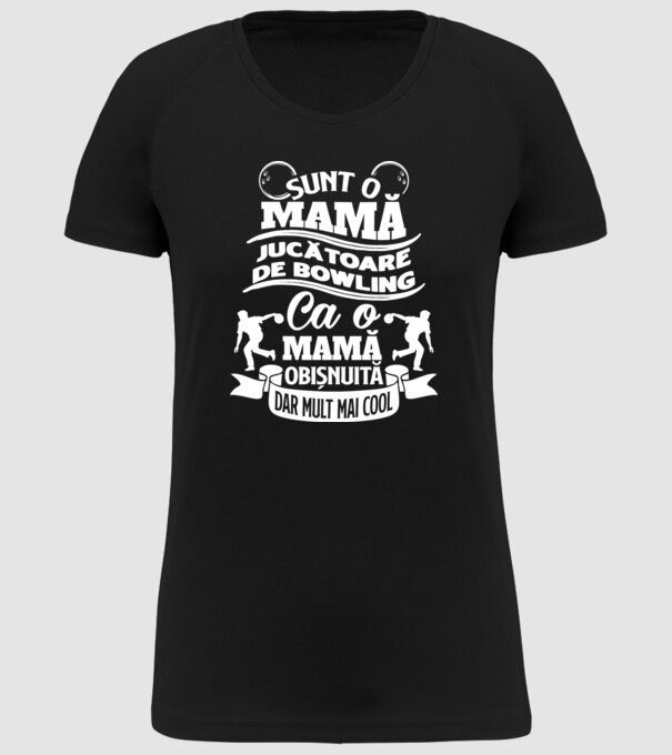 sunt o mamă jucătoare de bowling, ca o mamă obișnuită, dar mult mai cool model negru pe tricou