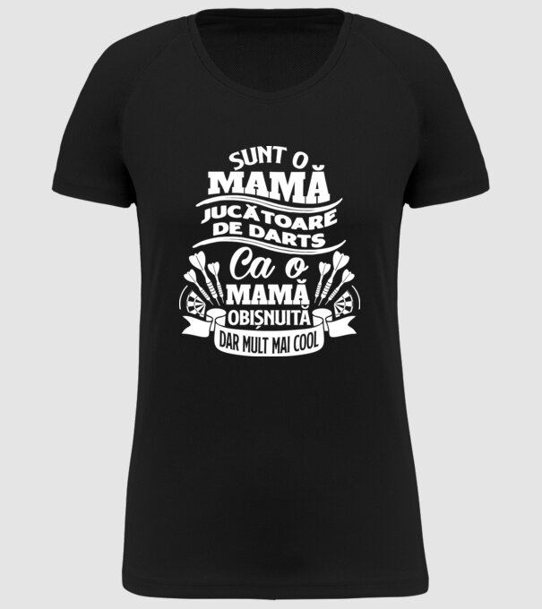 Sunt o mamă jucătoare de darts, ca o mamă obișnuită, dar mult mai cool model negru pe tricou