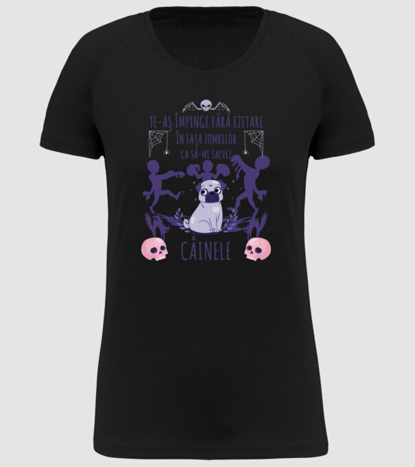 te-aș împinge fără ezitare în fața zombilor ca să-mi salvez câinele model negru pe tricou