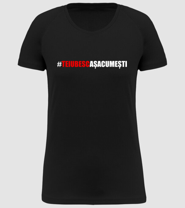 Te iubesc așa cum ești model negru pe tricou