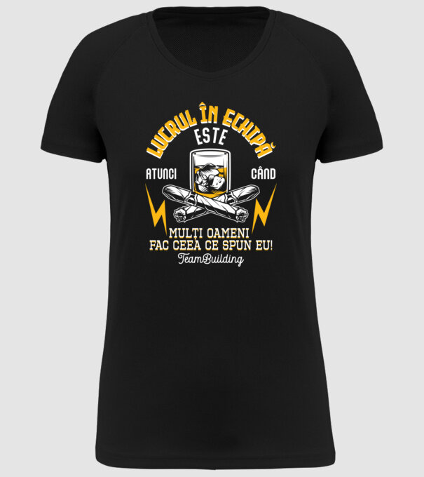 Lucrul în echipă este atunci când mulți oameni fac ceea ce spun eu! Team-building model negru pe tricou