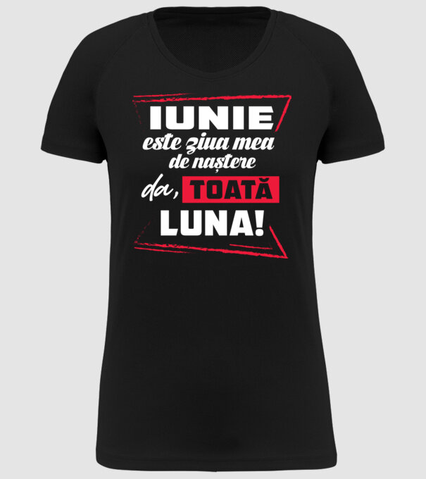 Toată luna IUNIE model negru pe tricou