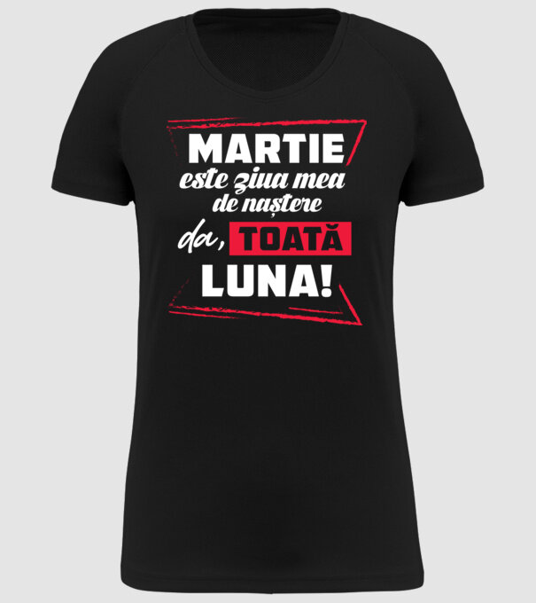 Toată luna MARTIE model negru pe tricou