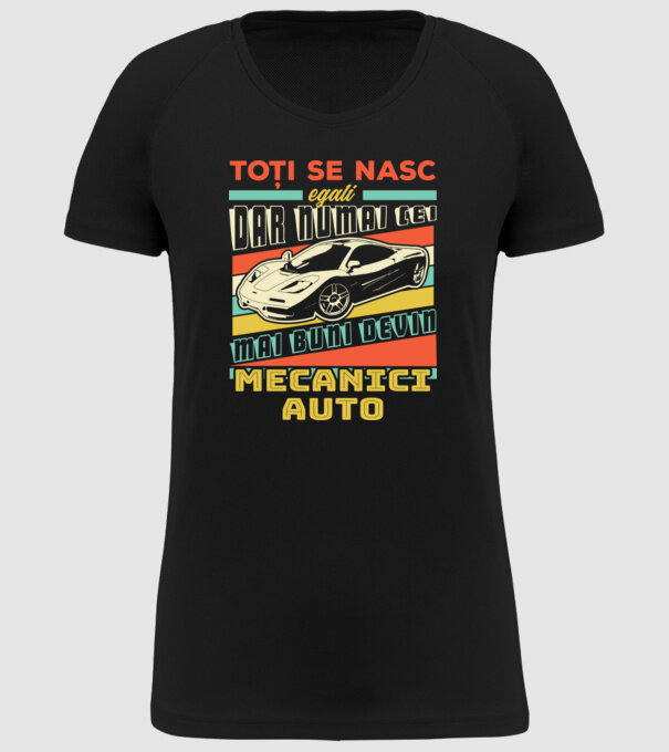 Toți se nasc egali, dar numai cei mai buni devin mecanici auto model negru pe tricou