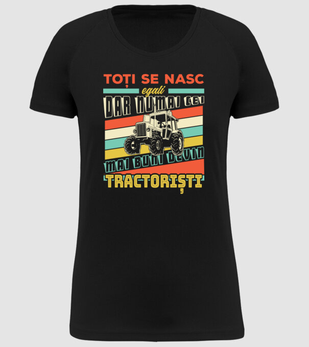 Toți se nasc egali, dar numai cei mai buni devin tractoriști model negru pe tricou