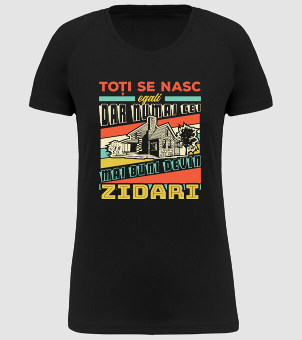 Toți se nasc egali, dar numai cei mai buni devin zidari model negru pe tricou
