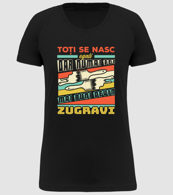 Toți se nasc egali, dar numai cei mai buni devin zugravi model negru pe tricou