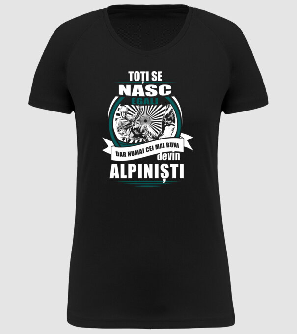 toți se nasc egali, dar numai cei mai buni devin alpiniști model negru pe tricou