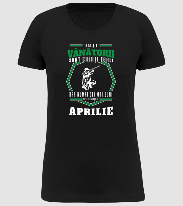 Toți vânătorii sunt creați egali, dar numai cei mai buni sunt născuți în aprilie model negru pe tricou