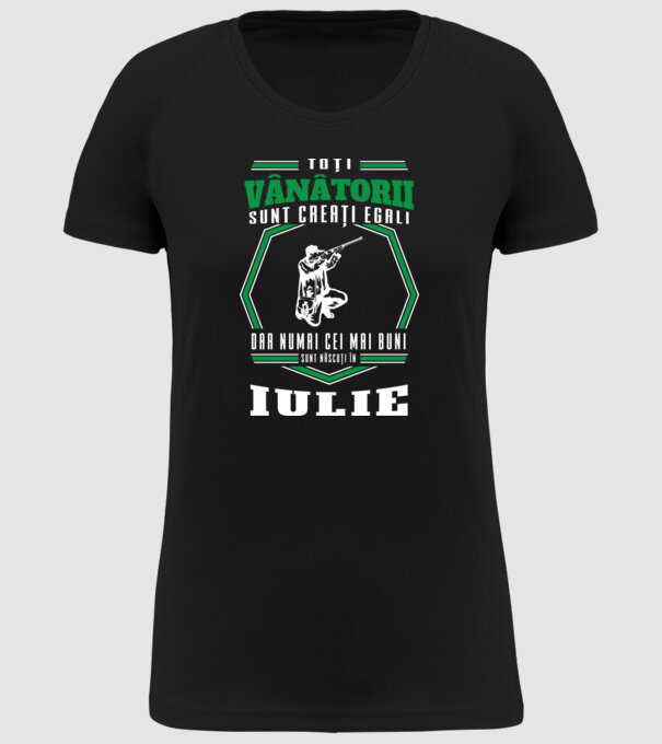Toți vânătorii sunt creați egali, dar numai cei mai buni sunt născuți în iulie model negru pe tricou