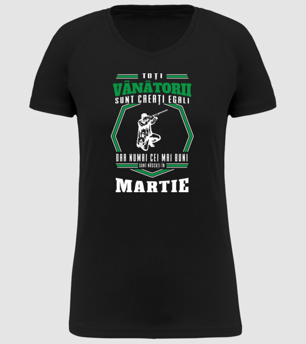 Toți vânătorii sunt creați egali, dar numai cei mai buni sunt născuți în martie model negru pe tricou