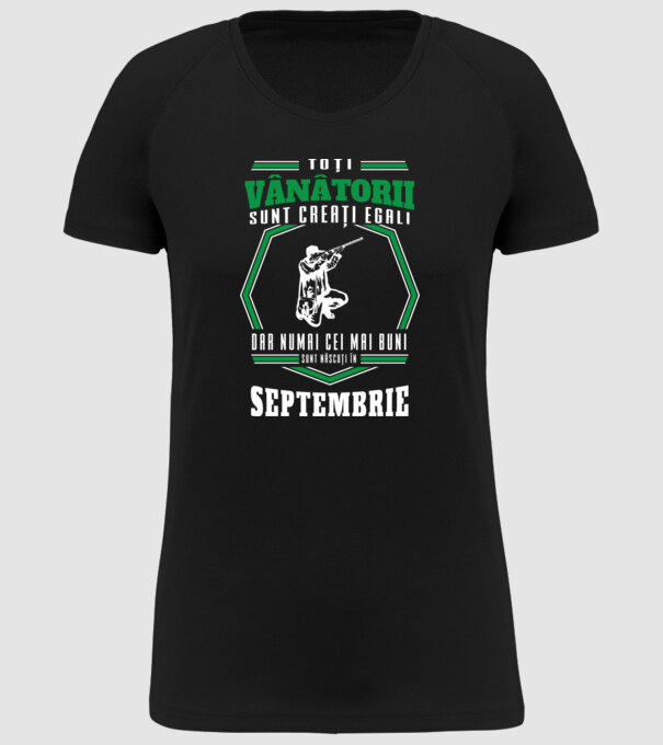 Toți vânătorii sunt creați egali, dar numai cei mai buni sunt născuți în septembrie model negru pe tricou