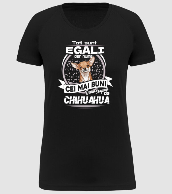 Toți sunt egali, dar numai cei mai buni devin stăpâni de chihuahua lght model negru pe tricou
