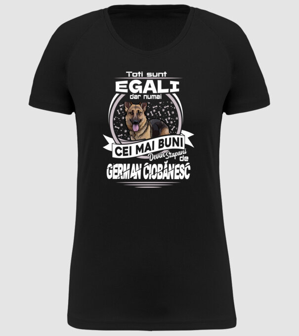 Toți sunt egali, dar numai cei mai buni devin stăpâni de ciobănesc german lght model negru pe tricou