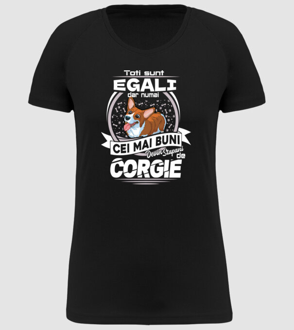 Toți sunt egali, dar numai cei mai buni devin stăpâni de corgie lght model negru pe tricou