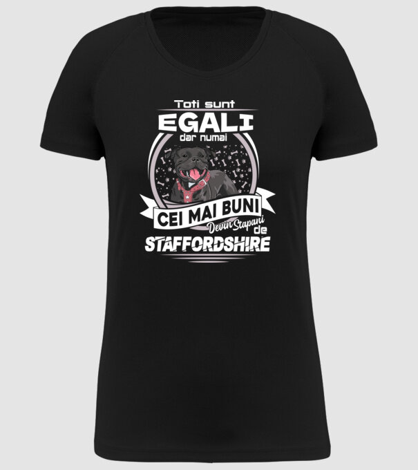 Toți sunt egali, dar numai cei mai buni devin stăpâni de staffordshire lght model negru pe tricou