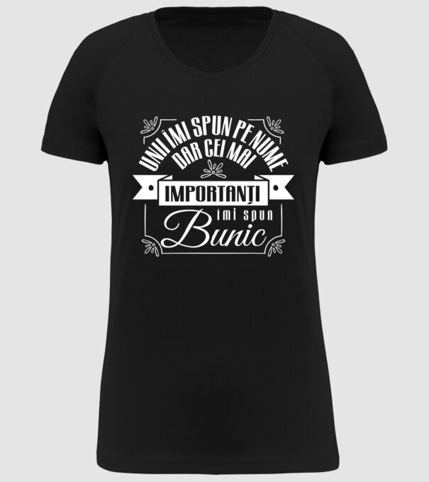 Unii îmi spun pe nume, dar cei mai importanți îmi spun bunic model negru pe tricou