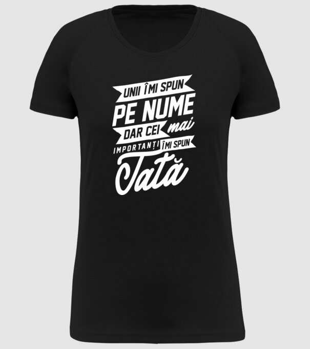 Unii îmi spun pe nume, dar cei mai importanți îmi spun tată model negru pe tricou
