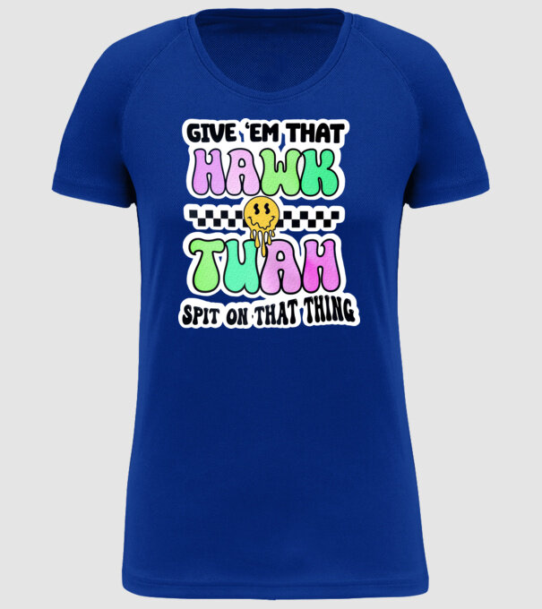 Give 'em that hawk tuah hippie trip model albastru regal pe tricou
