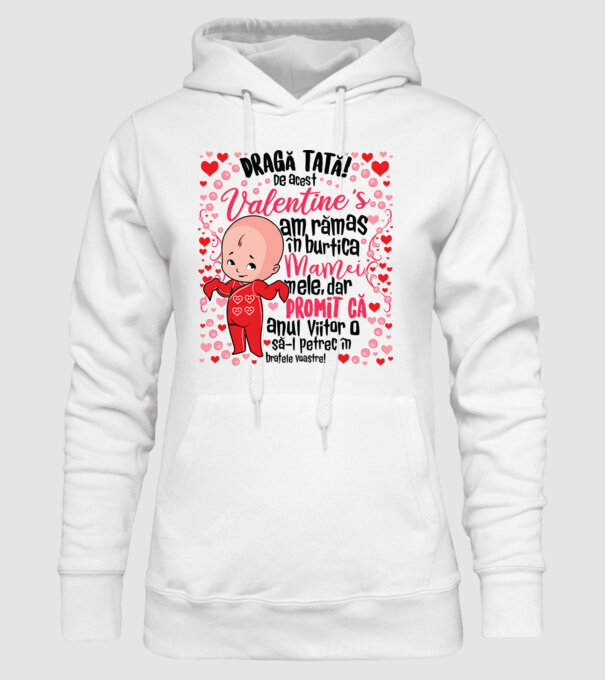 'Dragă tată! De acest Valentine''s am rămas în burtica mamei mele, dar promit că anul viitor o să-l petrec în brațele voastre!' model alb pe tricou