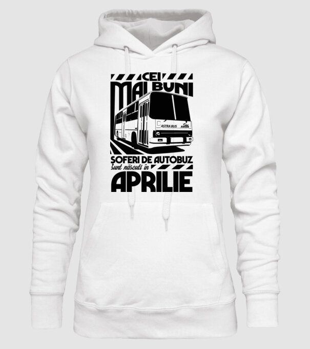 Cei mai buni șoferi de autobuz sunt născuți în Aprilie model alb pe tricou