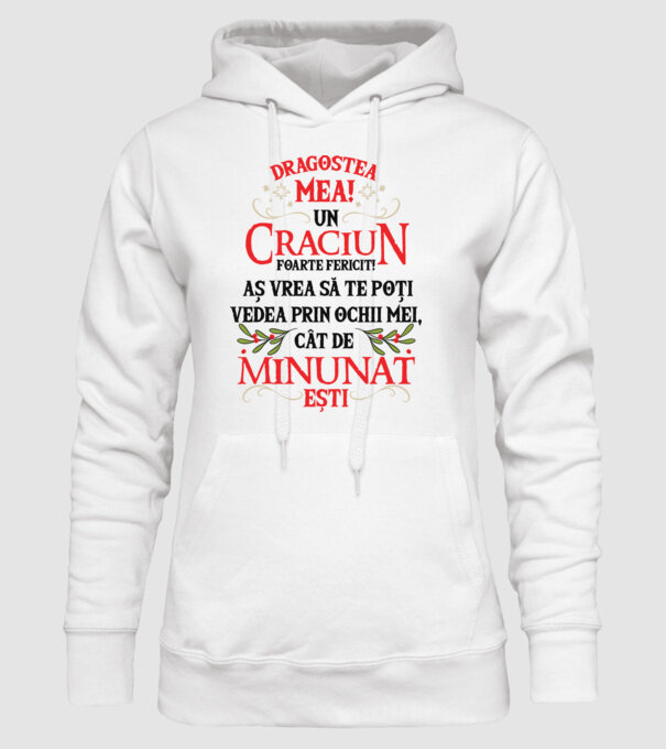 Dragostea mea! Un Crăciun foarte fericit! Aș vrea să te poți vedea prin ochii mei, cât de minunat ești model alb pe tricou