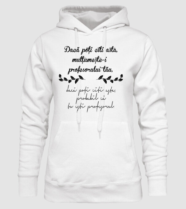 Dacă poți citi asta, mulțumește-i profesorului tău model alb pe tricou