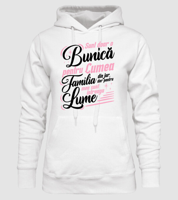 Sunt doar o bunică pentru lumea din jur, dar pentru familia mea sunt întreaga lume! model alb pe tricou