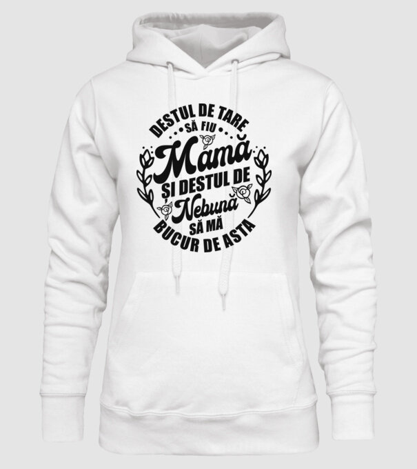 Destul de tare să fiu mamă și destul de nebună să mă bucur de asta model alb pe tricou