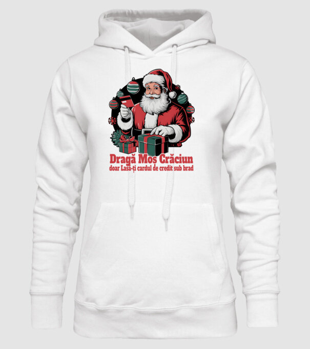 Dragă Mos Crăcium doar Lasă-ți cardul de credit sub brad model alb pe tricou