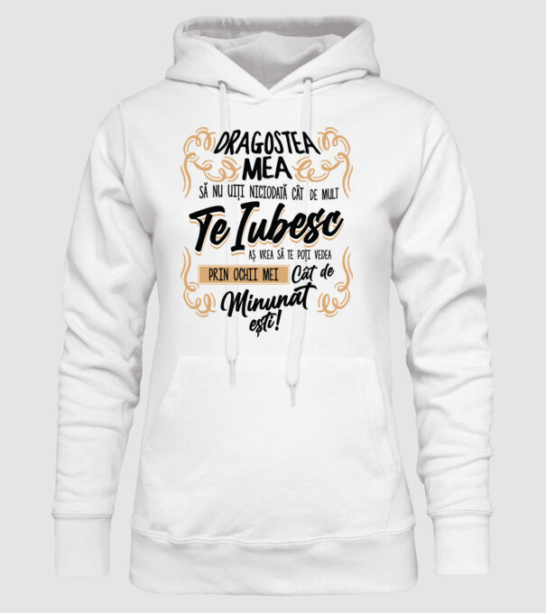 Dragostea mea! să nu uiți niciodată cât de mult te iubesc model alb pe tricou
