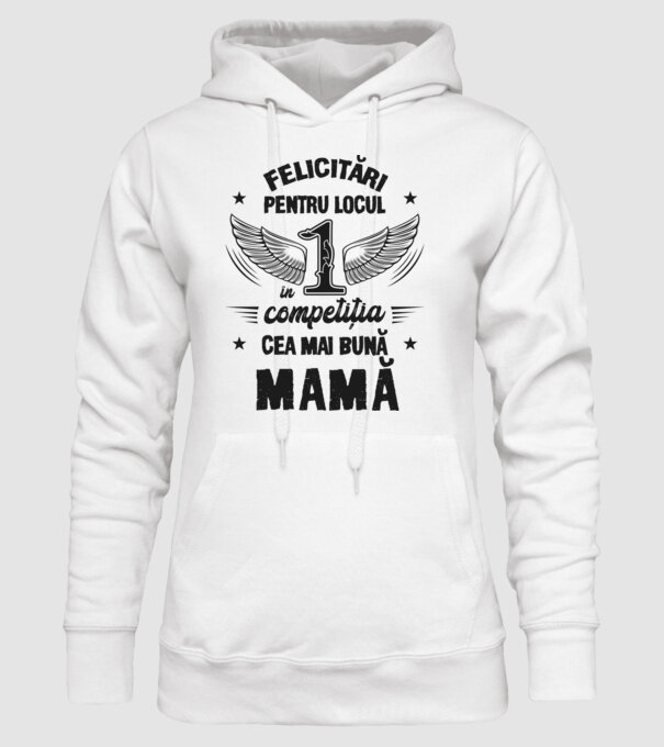 Felicitări pentru locul 1 în competiția Cea mai bună mamă! model alb pe tricou