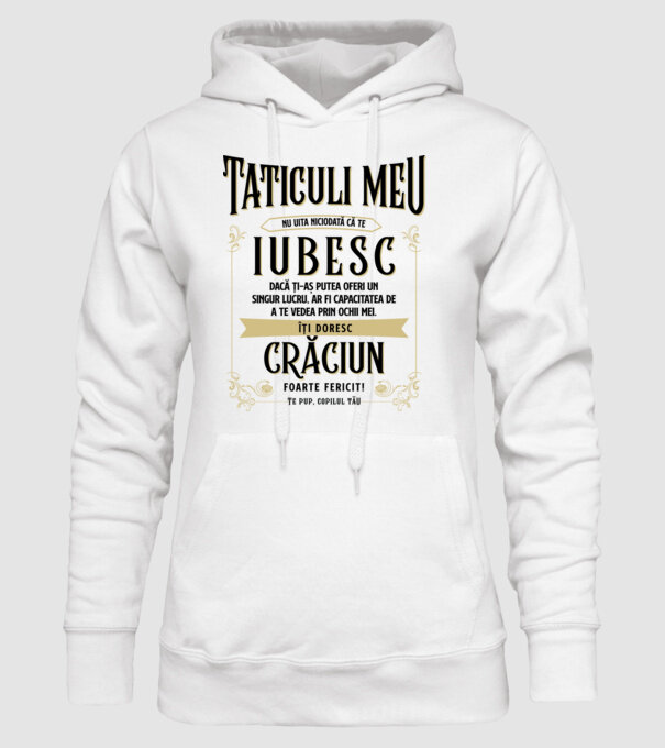 Tăticului meu - nu uita niciodată că te iubesc - dacă ți-aș putea oferi un singur lucru, ar fi capacitatea de a te vede model alb pe tricou