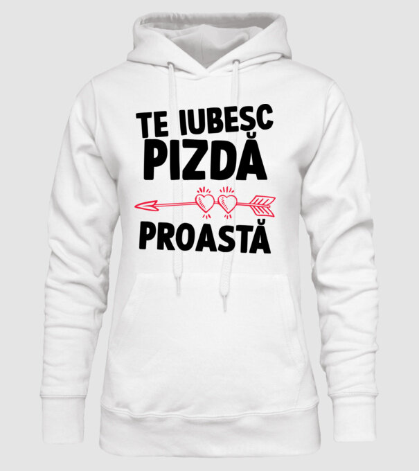 Te iubesc, pizdă proastă model alb pe tricou