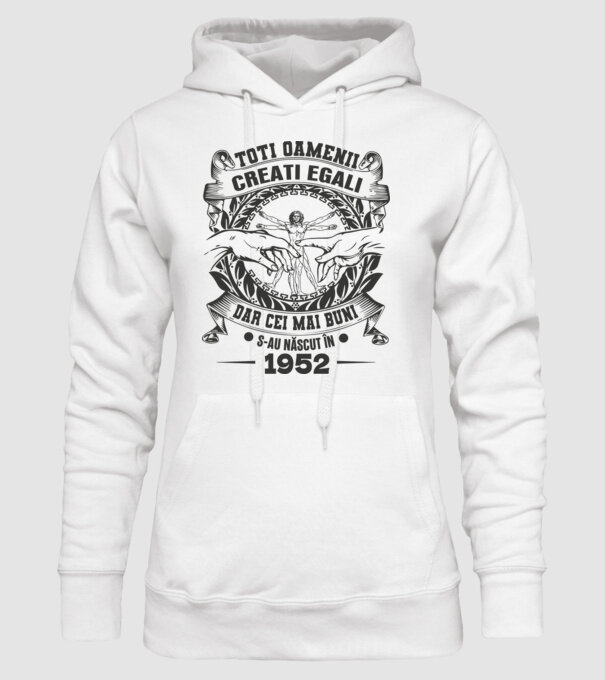 Toți oamenii sunt creați egali, dar cei mai buni s-au născut în 1952 model alb pe tricou