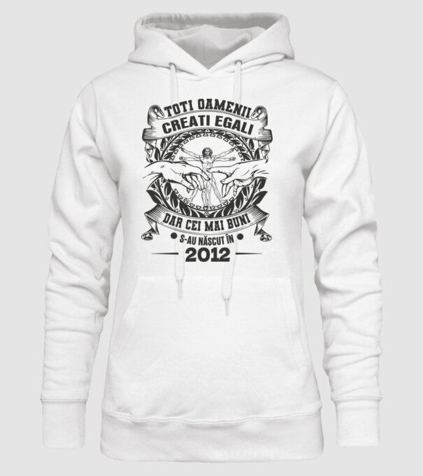 Toți oamenii sunt creați egali, dar cei mai buni s-au născut în 2012 model alb pe tricou