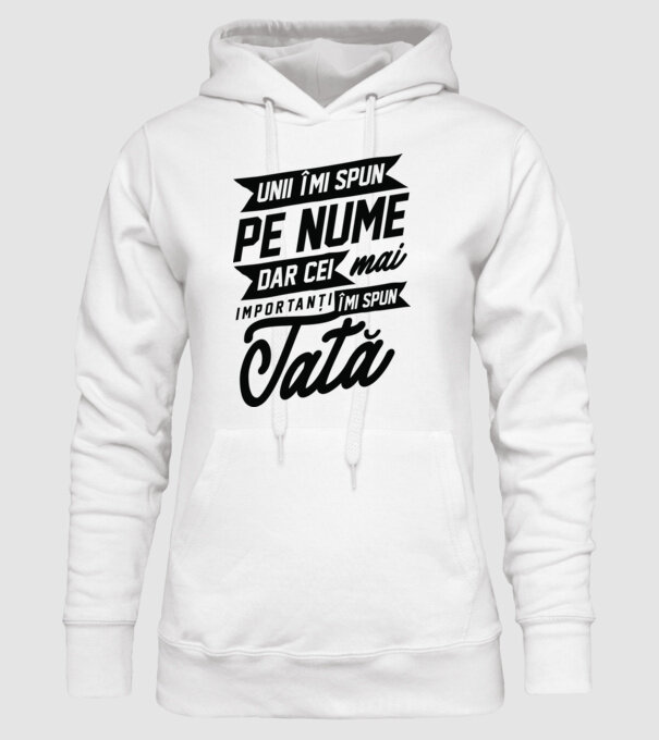 Unii îmi spun pe nume, dar cei mai importanți îmi spun tată model alb pe tricou