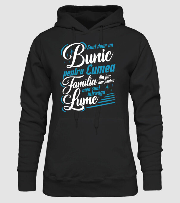 Sunt doar un bunic pentru lumea din jur, dar pentru familia mea sunt întreaga lume! model negru pe tricou