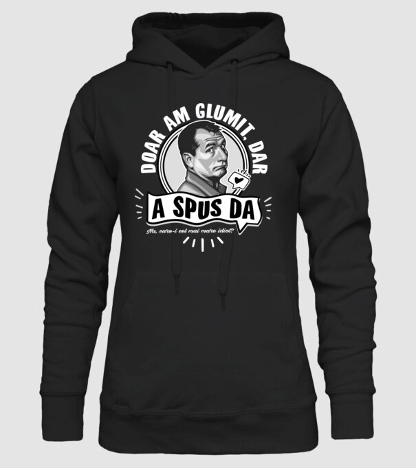 Doar am glumit, dar - a spus da - na, care-i cel mai mare idiot model negru pe tricou