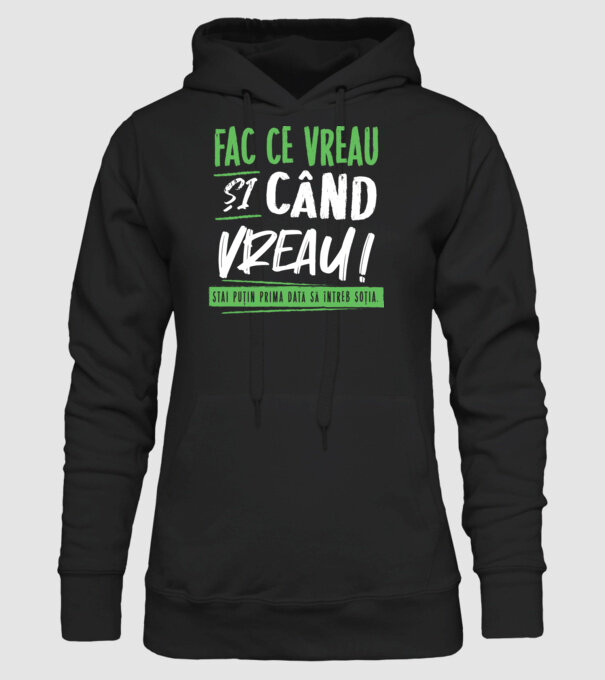 Fac ce vreau și când vreau! model negru pe tricou
