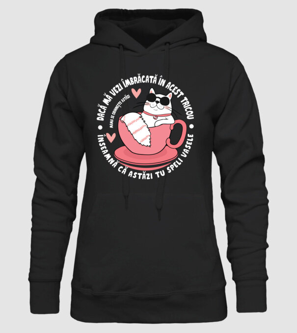 Dacă o vezi îmbrăcată în acest tricou, înseamnă că astăzi tu speli vasele. Mama se odihnește astăzi. model negru pe tricou