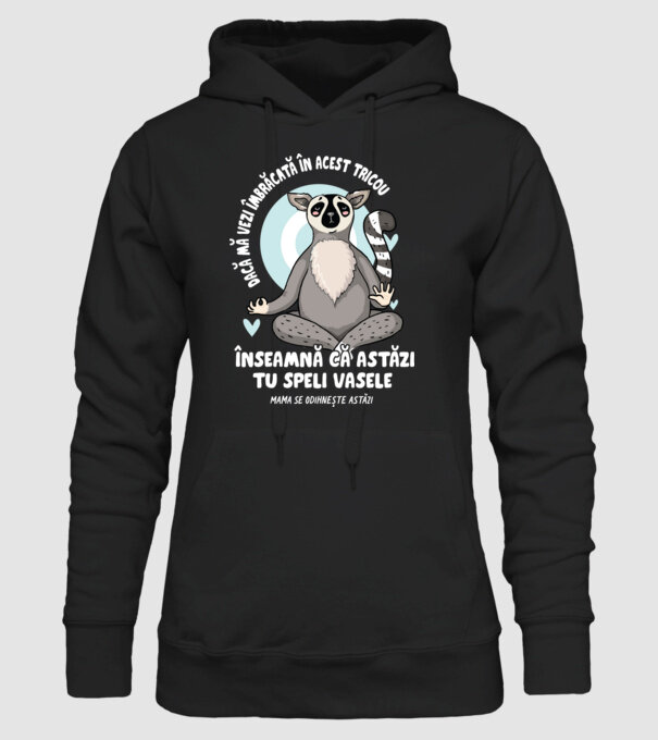 Dacă o vezi îmbrăcată în acest tricou, înseamnă că astăzi tu speli vasele. Mama se odihnește astăzi. model negru pe tricou