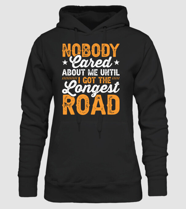 Nobody cared unti I got the longest road model negru pe tricou