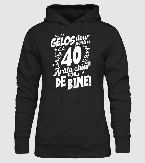 NU FI GELOS DOAR PENTRU CĂ LA 40 DE ANI model negru pe tricou