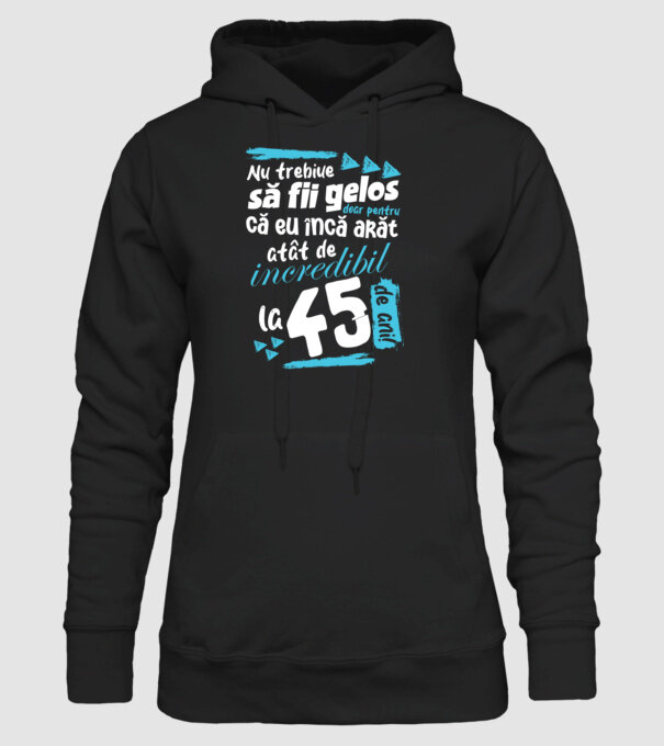 Nu trebuie să fii gelos 45 de ani model negru pe tricou